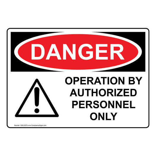 OSHA DANGER Operation By Authorized Personnel Only Sign With Symbol ODE-5070