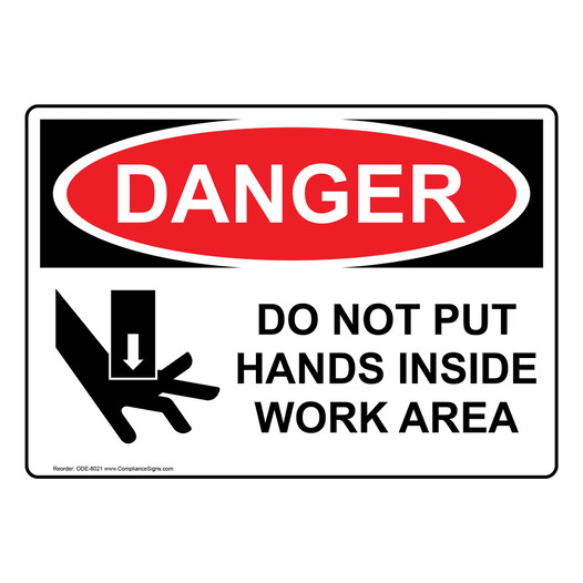 OSHA DANGER Do Not Put Hands Inside Work Area Sign With Symbol ODE-8021