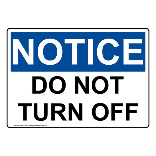 OSHA NOTICE Do Not Turn Off Sign ONE-32648