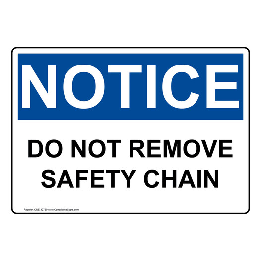OSHA NOTICE Do Not Remove Safety Chain Sign ONE-32739