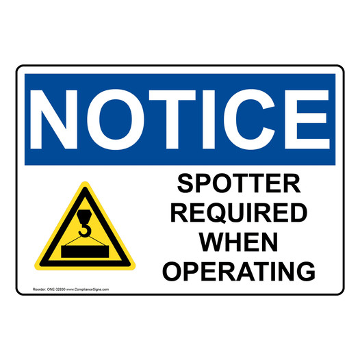 OSHA NOTICE Spotter Required When Operating Sign With Symbol ONE-32830