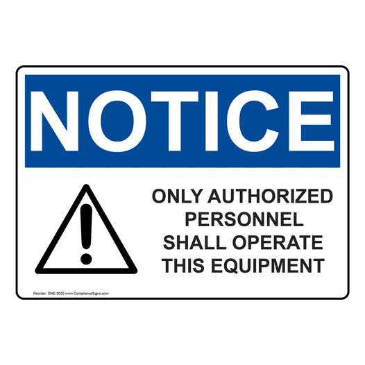 OSHA NOTICE Authorized Personnel Operate This Equipment Sign With Symbol