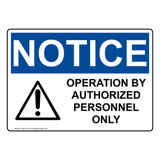 OSHA NOTICE Operation By Authorized Personnel Only Sign With Symbol ONE-5070
