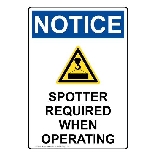 Portrait OSHA NOTICE Spotter Required When Operating Sign With Symbol