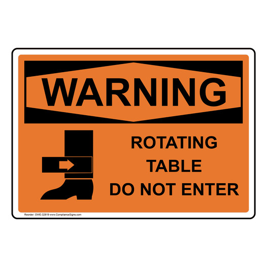 OSHA WARNING Rotating Table Do Not Enter Sign With Symbol OWE-32819