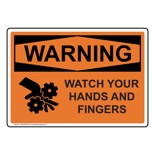 OSHA WARNING Watch Your Hands And Fingers Sign With Symbol OWE-6430