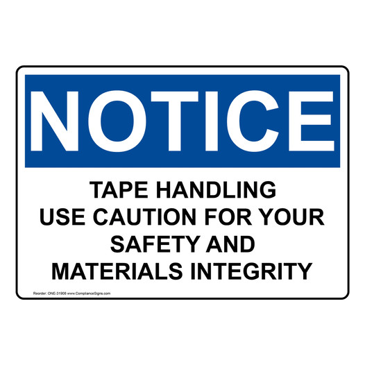 OSHA NOTICE Tape Handling Use Caution For Your Safety Sign ONE-31908