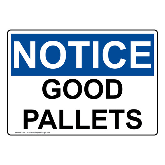 OSHA NOTICE Good Pallets Sign ONE-32933