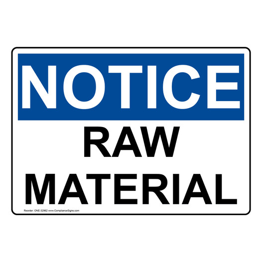 OSHA NOTICE Raw Material Sign ONE-32962