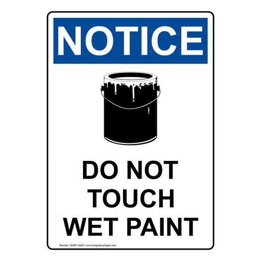 Portrait OSHA NOTICE Do Not Touch Wet Paint Sign With Symbol ONEP-32951