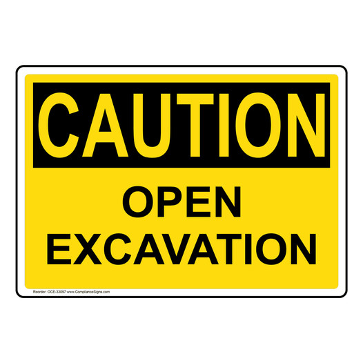 OSHA CAUTION Open Excavation Sign OCE-33097