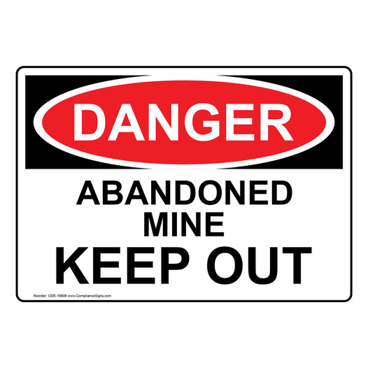 OSHA DANGER Abandoned Mine Keep Out Sign ODE-19806