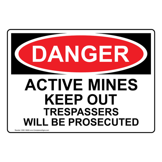 OSHA DANGER Active Mines Keep Out Trespassers Sign ODE-19828