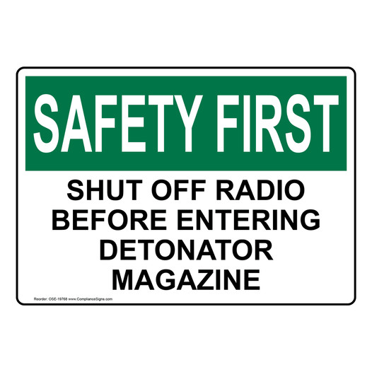 OSHA SAFETY FIRST Shut Off Radio Before Entering Sign OSE-19768