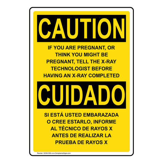 English + Spanish OSHA CAUTION If You Are Pregnant Or Think You May Be Sign OCB-8186