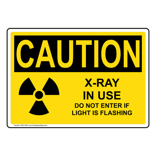 OSHA CAUTION X-Ray In Use Do Not Enter Sign OCE-16373