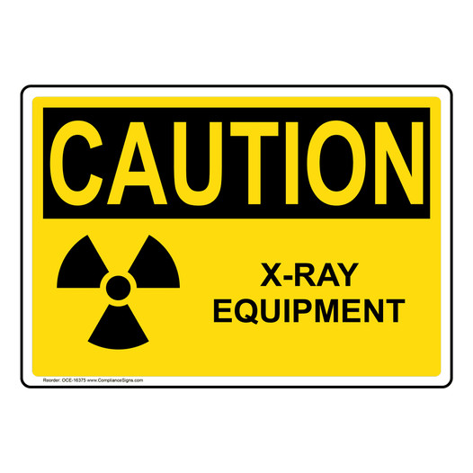 OSHA CAUTION X-Ray Equipment Sign OCE-16375