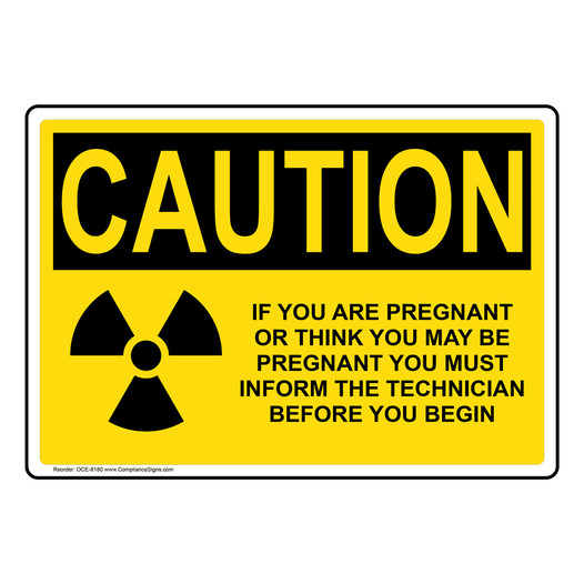 OSHA CAUTION You Are Pregnant Or Think May Be Pregnant Sign With Symbol OCE-8180
