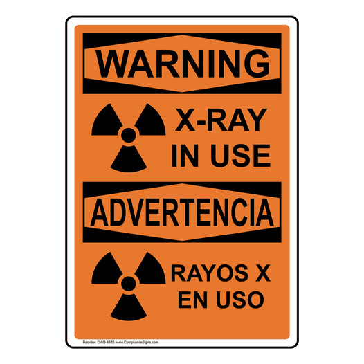 English + Spanish OSHA WARNING X-Ray In Use Sign With Symbol OWB-6685