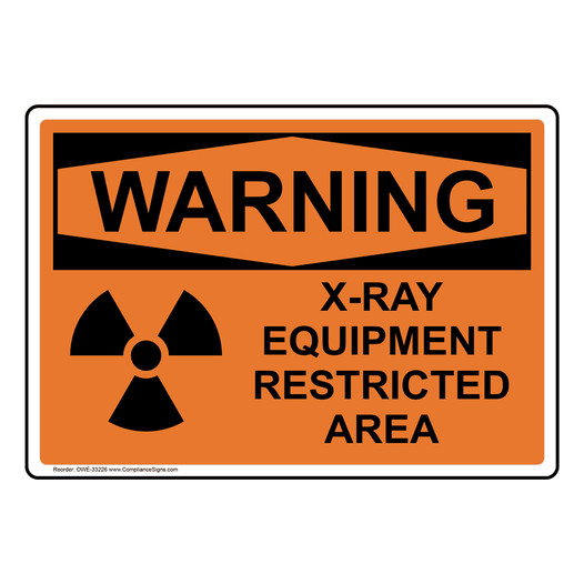 OSHA WARNING X-Ray Equipment Restricted Area Sign With Symbol OWE-33226