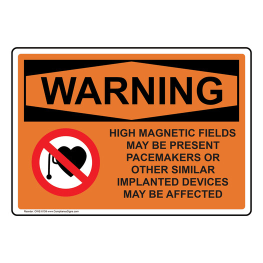 OSHA WARNING High Magnetic Fields Pacemakers Sign With Symbol OWE-8159