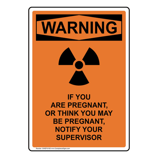 Portrait OSHA WARNING If You Are Pregnant Sign With Symbol OWEP-8183