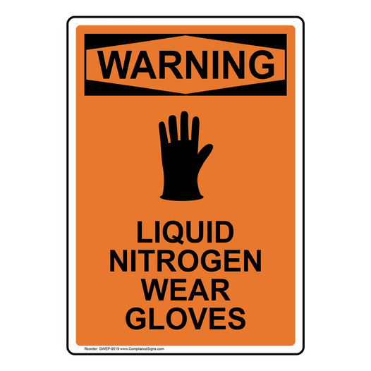 Portrait OSHA WARNING Liquid Nitrogen Wear Gloves Sign With Symbol OWEP-9519