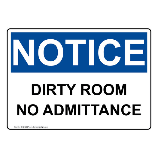 OSHA NOTICE Dirty Room No Admittance Sign ONE-32637