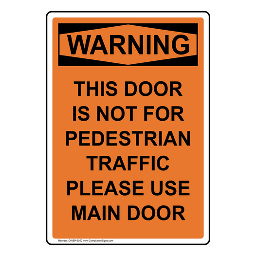 Portrait OSHA WARNING This Door Is Not For Pedestrian Traffic Sign OWEP-6050