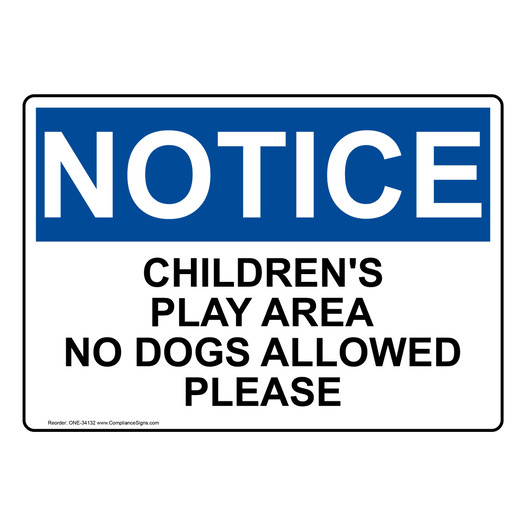 OSHA NOTICE Children's Play Area No Dogs Allowed Please Sign ONE-34132