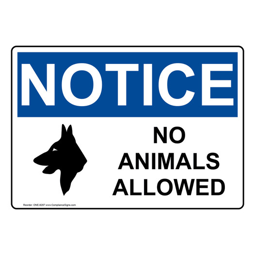 OSHA NOTICE No Animals Allowed Sign With Symbol ONE-8297