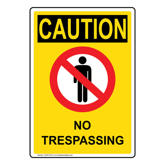 Portrait OSHA CAUTION No Trespassing Sign With Symbol OCEP-4915