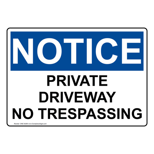 OSHA NOTICE Private Driveway No Trespassing Sign ONE-34293