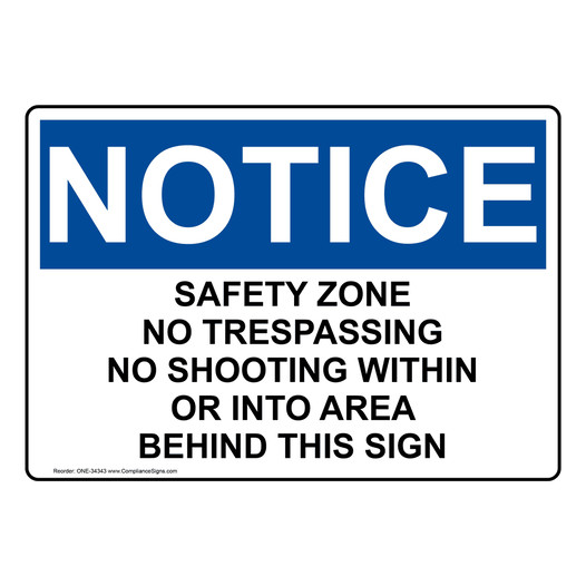 OSHA NOTICE Safety Zone No Trespassing No Shooting Within Sign ONE-34343