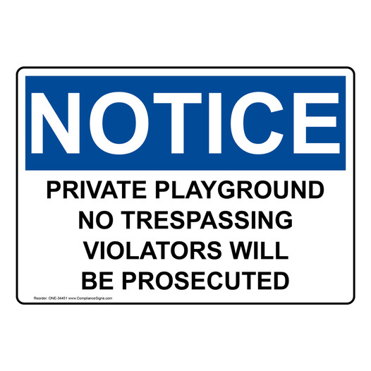 OSHA NOTICE Private Playground No Trespassing Violators Sign ONE-34451
