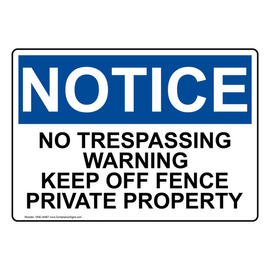 OSHA NOTICE No Trespassing Warning Keep Off Fence Private Sign ONE-34467