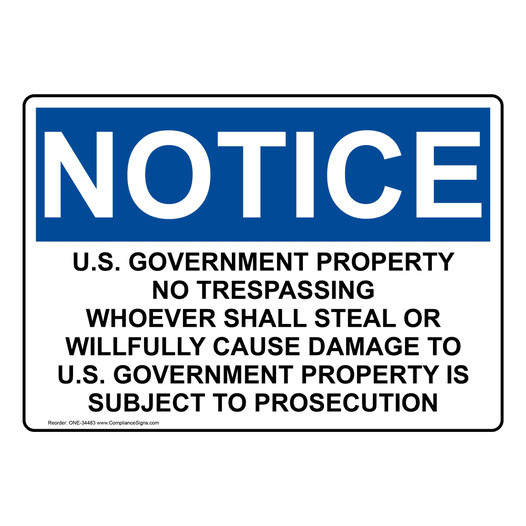 OSHA NOTICE U.S. Government Property No Trespassing Sign ONE-34483