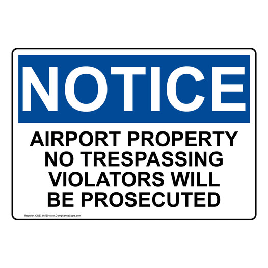 OSHA NOTICE Airport Property No Trespassing Violators Sign ONE-34539