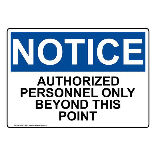 Notice Sign - Authorized Personnel Only Beyond This Point - OSHA