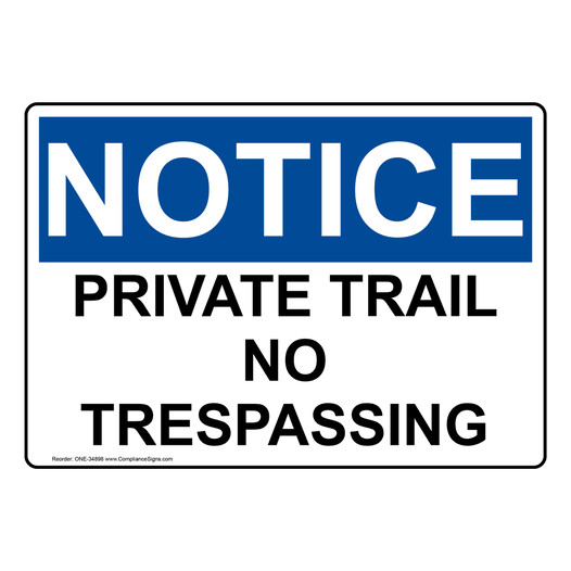 OSHA NOTICE Private Trail No Trespassing Sign ONE-34898