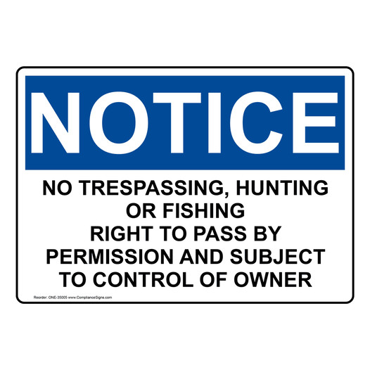 OSHA NOTICE No Trespassing, Hunting Or Fishing Right Sign ONE-35005