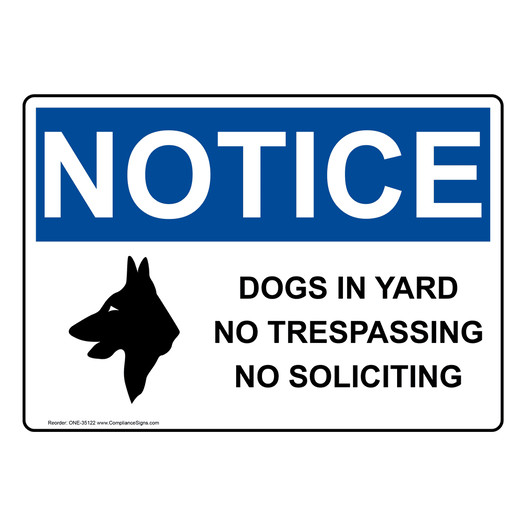 OSHA NOTICE Dogs In Yard No Trespassing Sign With Symbol ONE-35122