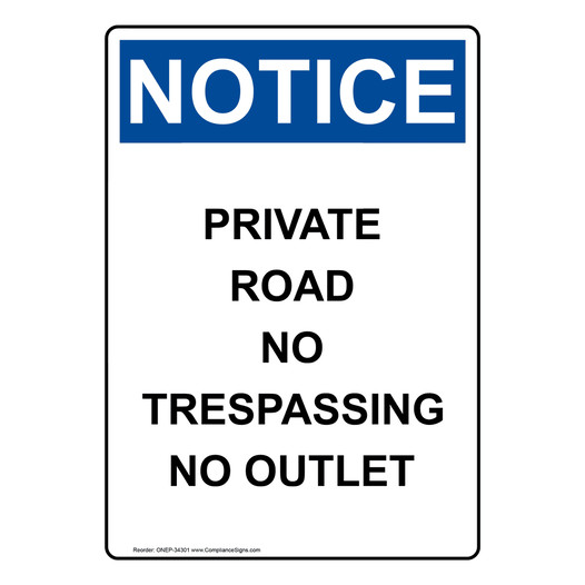 Portrait OSHA NOTICE Private Road No Trespassing No Outlet Sign ONEP-34301