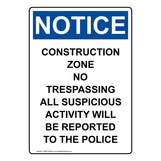 Portrait OSHA NOTICE Construction Zone No Trespassing Sign ONEP-34363