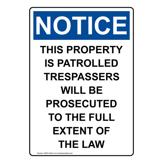 Portrait OSHA NOTICE This Property Is Patrolled Trespassers Sign ONEP-34365