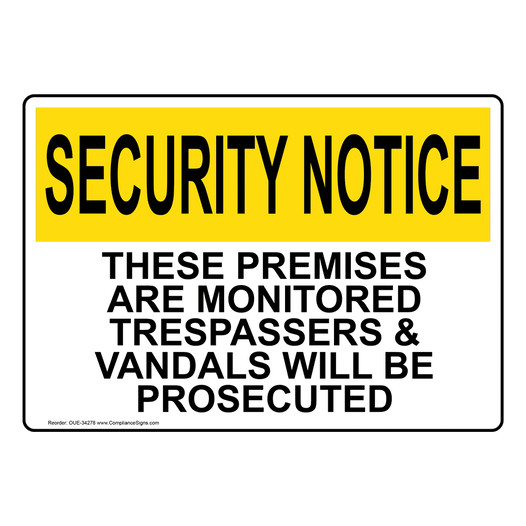OSHA SECURITY NOTICE These Premises Are Monitored Trespassers Sign OUE-34278