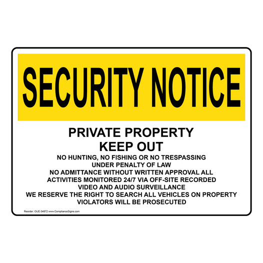 OSHA SECURITY NOTICE Private Property Keep Out No Hunting, Fishing Sign OUE-34872