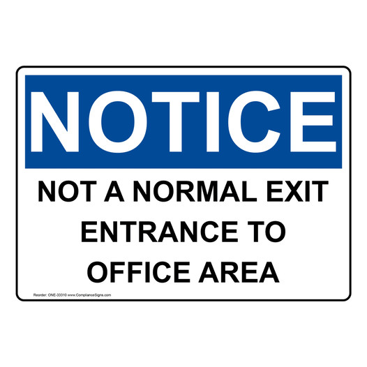 OSHA NOTICE Not A Normal Exit Entrance To Office Area Sign ONE-33310
