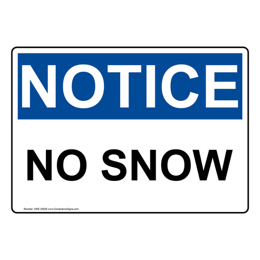 OSHA NOTICE No Snow Sign ONE-33638