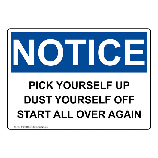 OSHA NOTICE Pick Yourself Up Dust Yourself Off Start Sign ONE-33659